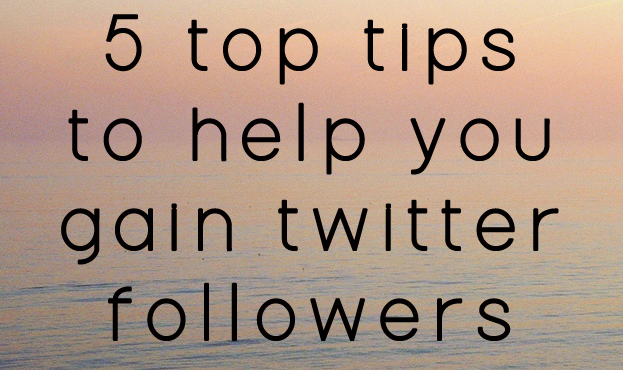 5-top-tips-to-help-you-gain-twitter-followers