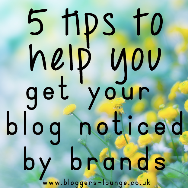 5 tips to help you get your blog noticed by brands