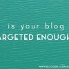 Is-your-blog-targeted-enough