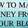 how-to-MAKE-MONEY-from-your-blog