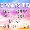 make your blog look more professional