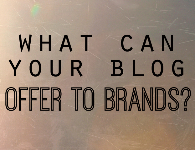 what-can-your-blog-offer-to-brands