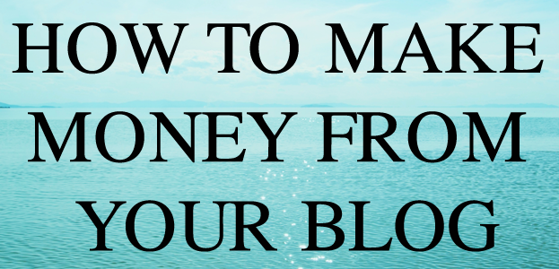how-to-MAKE-MONEY-from-your-blog