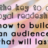 How to Build an Audience that Will Last